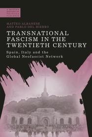 Transnational Fascism in the Twentieth Century: Spain, Italy and the Global Neo-Fascist Network