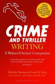 Crime and Thriller Writing: A Writers' & Artists' Companion
