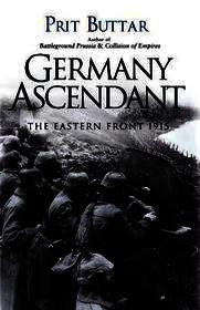 Germany Ascendant: The Eastern Front 1915
