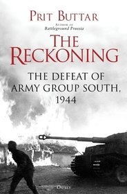 The Reckoning: The Defeat of Army Group South, 1944