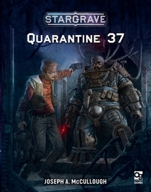 Stargrave: Quarantine 37: Quarantine 37 Stargrave: Quarantine 37: Quarantine 37