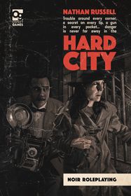 Hard City: Noir Roleplaying Hard City: Noir Roleplaying