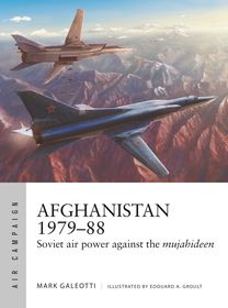 Afghanistan 1979?88: Soviet air power against the mujahideen