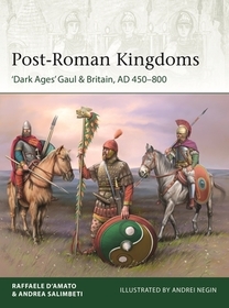 Post-Roman Kingdoms: ?Dark Ages' Gaul & Britain, AD 450?800 Post-Roman Kingdoms: ?Dark Ages' Gaul & Britain, AD 450?800