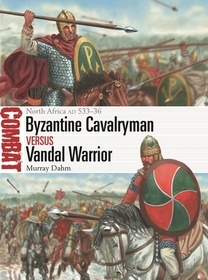 Byzantine Cavalryman vs Vandal Warrior: North Africa AD 533–36