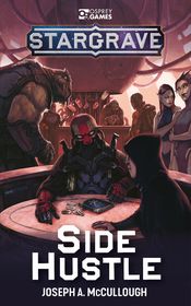 Stargrave: Side Hustle: Side Hustle Stargrave: Side Hustle: Side Hustle