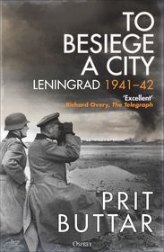 To Besiege a City: Leningrad 1941–42 To Besiege a City: Leningrad 1941–42