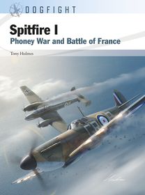 Spitfire I: Phoney War and Battle of France Spitfire I: Phoney War and Battle of France