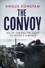 The Convoy: HG-76: Taking the Fight to Hitler's U-boats