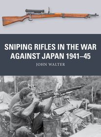 Sniping Rifles in the War Against Japan 1941?45