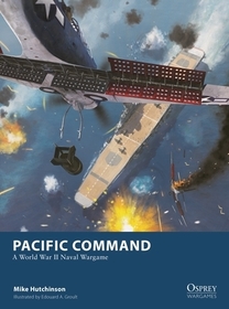 Pacific Command: Wargaming WWII Aircraft Carrier Battles Pacific Command: Wargaming WWII Aircraft Carrier Battles