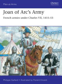 Joan of Arc’s Army: French armies under Charles VII, 1415–53