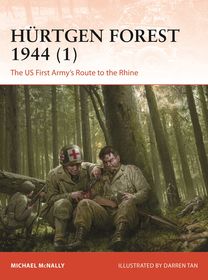 Hürtgen Forest 1944 (1): The US First Army's Route to the Rhine