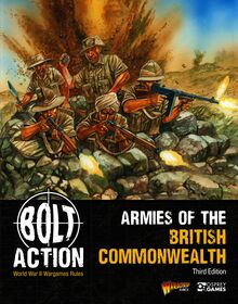 Bolt Action: Armies of the British Commonwealth: Third Edition: Armies of the British Commonwealth: Third Edition