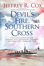 Devil’s Fire, Southern Cross: The Conclusion of the Guadalcanal-Solomons Campaign, October 1943–February 1944