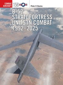 B-52 Stratofortress Units in Combat 1992–2025 B-52 Stratofortress Units in Combat 1992–2025