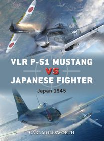 VLR P-51 Mustang vs Japanese Fighters: Japan 1945 VLR P-51 Mustang vs Japanese Fighters: Japan 1945