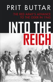 Into the Reich: The Red Army?s advance to the Oder in 1945