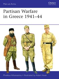 Partisan Warfare in Greece 1941–44 Partisan Warfare in Greece 1941–44