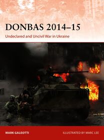 Donbas 2014?15: Undeclared and Uncivil War in Ukraine