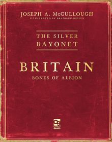 The Silver Bayonet: Britain: Bones of Albion: Britain: Bones of Albion