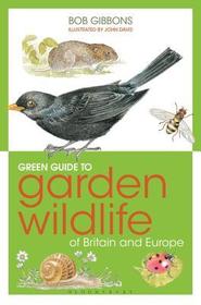 Green Guide to Garden Wildlife Of Britain And Europe Green Guide to Garden Wildlife Of Britain And Europe