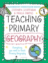 Bloomsbury Curriculum Basics: Teaching Primary Geography Bloomsbury Curriculum Basics: Teaching Primary Geography