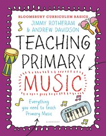 Bloomsbury Curriculum Basics: Teaching Primary Music Bloomsbury Curriculum Basics: Teaching Primary Music