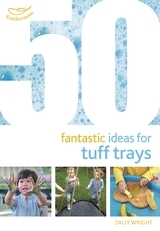 50 Fantastic Ideas for Tuff Trays 50 Fantastic Ideas for Tuff Trays