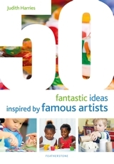 50 Fantastic Ideas Inspired by Famous Artists 50 Fantastic Ideas Inspired by Famous Artists