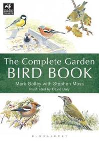 The Complete Garden Bird Book: How to Identify and Attract Birds to Your Garden The Complete Garden Bird Book: How to Identify and Attract Birds to Your Garden