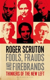 Fools, Frauds and Firebrands: Thinkers of the New Left Fools, Frauds and Firebrands: Thinkers of the New Left