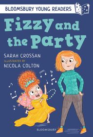 Fizzy and the Party: A Bloomsbury Young Reader: White Book Band