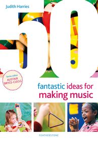 50 Fantastic Ideas for Making Music 50 Fantastic Ideas for Making Music