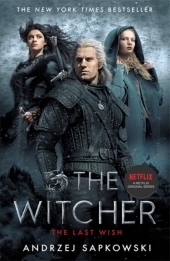 The Last Wish: The bestselling book which inspired season 1 of Netflix?s The Witcher The Last Wish: The bestselling book which inspired season 1 of Netflix?s The Witcher