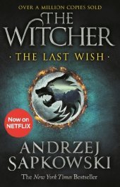 The Last Wish: The bestselling book which inspired season 1 of Netflix?s The Witcher The Last Wish: The bestselling book which inspired season 1 of Netflix?s The Witcher