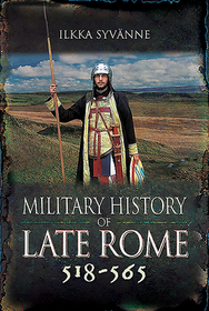Military History of Late Rome 518-565