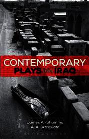 Contemporary Plays from Iraq: A Cradle; A Strange Bird on Our Roof; Cartoon Dreams; Ishtar in Baghdad; Me, Torture, and Your Love; Romeo and Juliet in Baghdad; Summer Rain; The Takeover; The Widow
