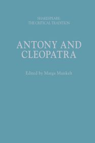 Antony and Cleopatra: Shakespeare: The Critical Tradition