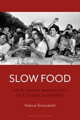 Slow Food: The Economy and Politics of a Global Movement Slow Food: The Economy and Politics of a Global Movement