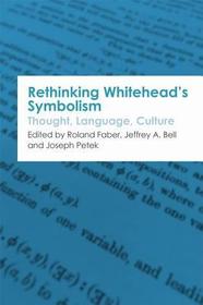 Rethinking Whitehead’s Symbolism: Thought, Language, Culture