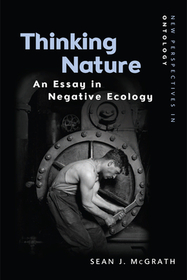Thinking Nature: An Essay in Negative Ecology