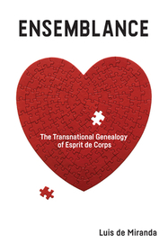 Ensemblance: The Transnational Genealogy of Esprit de Corps