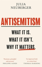 Antisemitism: What It Is. What It Isn't. Why It Matters Antisemitism: What It Is. What It Isn't. Why It Matters