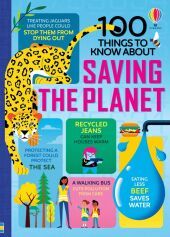 100 Things to Know About Saving the Planet 100 Things to Know About Saving the Planet