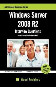 Windows Server 2008 R2: Interview Questions You'll Most Likely Be Asked