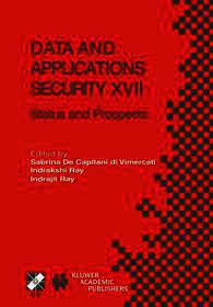 Data and Applications Security XVII: Status and Prospects