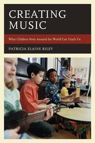Creating Music: What Children from Around the World Can Teach Us