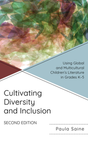 Cultivating Diversity and Inclusion: Using Global and Multicultural Children’s Literature in Grades K-5