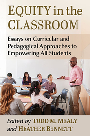 Equity in the Classroom: Essays on Curricular and Pedagogical Approaches to Empowering All Students